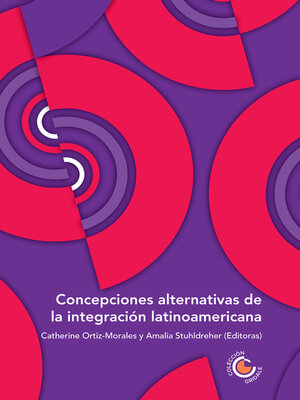 cover image of Concepciones alternativas de la integración latinoamericana